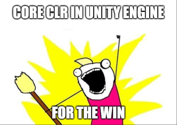 CoreCLR in Unity engine for the win!